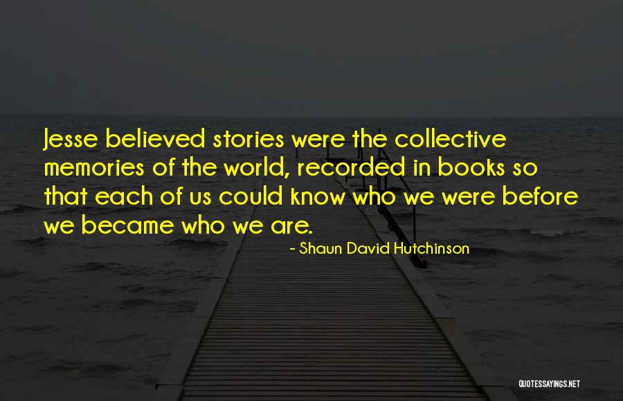 Books In The World Quotes By Shaun David Hutchinson Books In The World Quotes By Shaun David Hutchinson