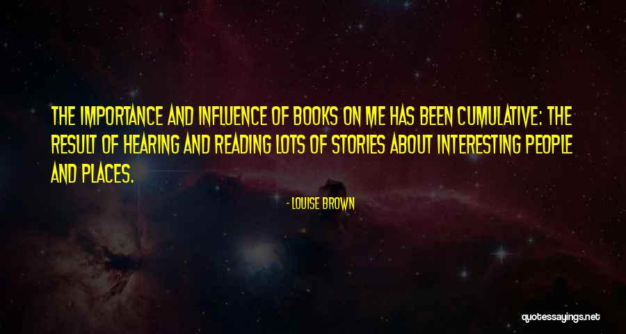 Books Influence Quotes By Louise Brown Books Influence Quotes By Louise Brown