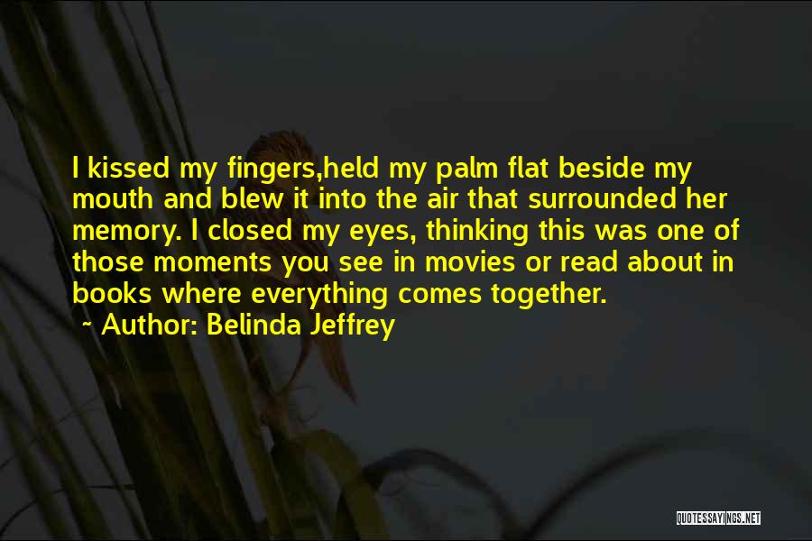 Books Into Movies Quotes By Belinda Jeffrey