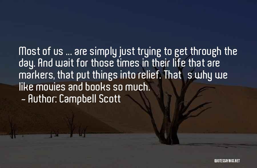 Books Into Movies Quotes By Campbell Scott
