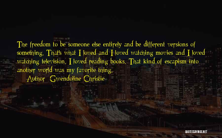 Books Into Movies Quotes By Gwendoline Christie