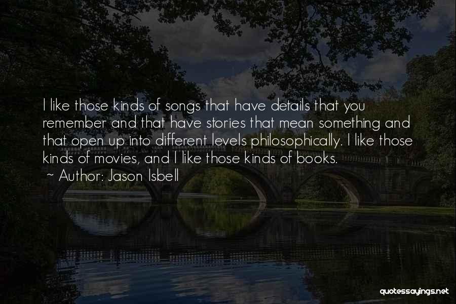 Books Into Movies Quotes By Jason Isbell