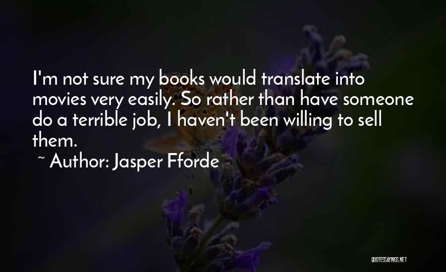 Books Into Movies Quotes By Jasper Fforde