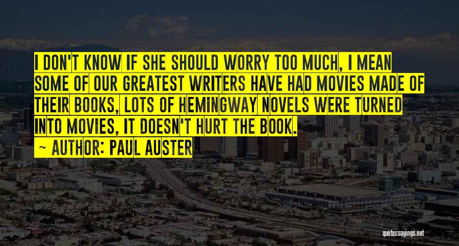 Books Into Movies Quotes By Paul Auster Books Into Movies Quotes By Paul Auster