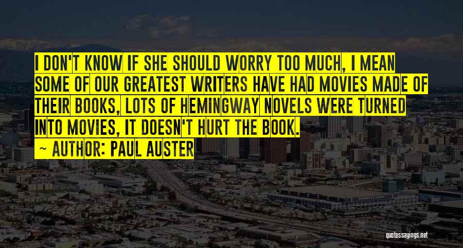 Books Into Movies Quotes By Paul Auster