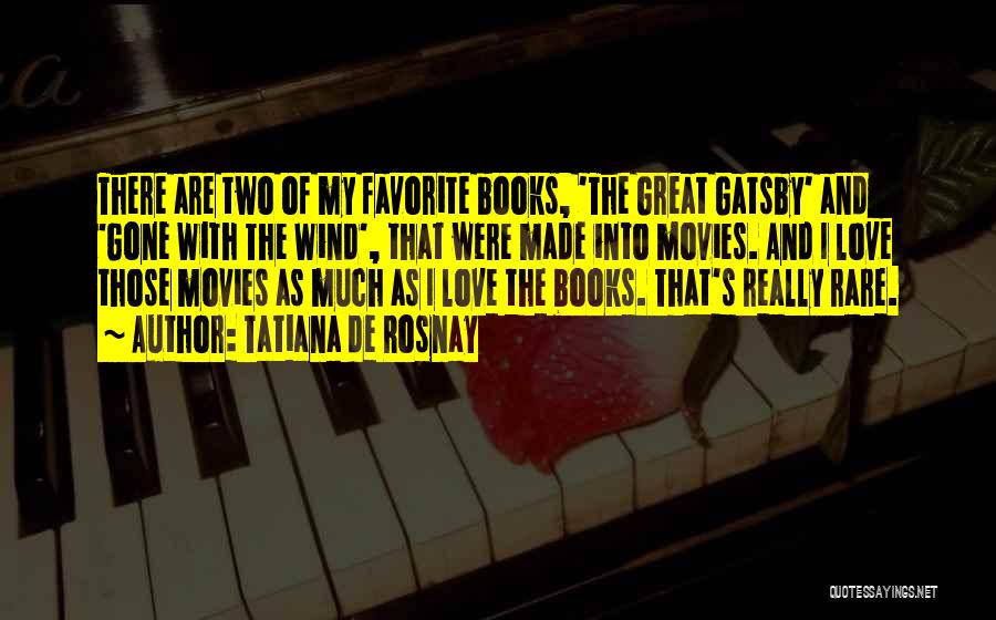 Books Into Movies Quotes By Tatiana De Rosnay