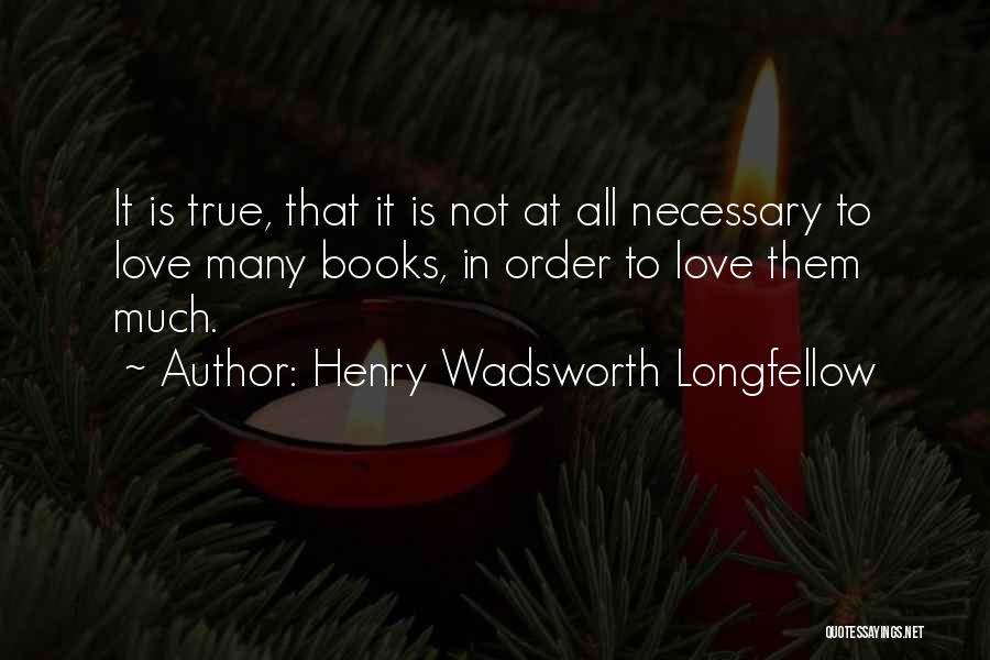 Books Lovers Quotes By Henry Wadsworth Longfellow