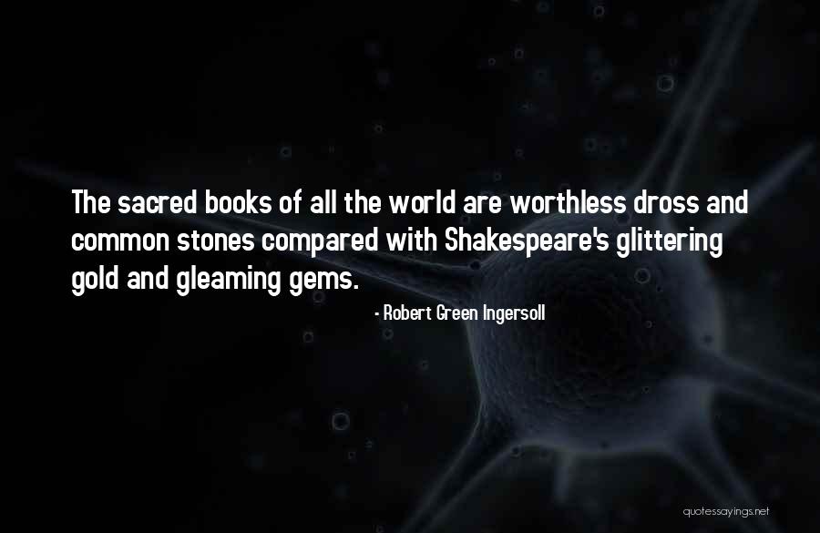 Books Of Shakespeare Quotes By Robert Green Ingersoll Books Of Shakespeare Quotes By Robert Green Ingersoll