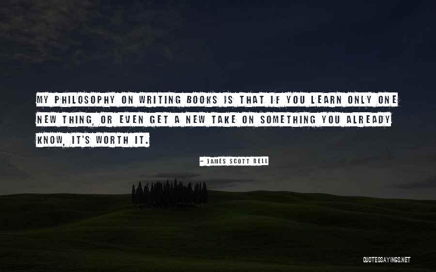 Books Philosophy Quotes By James Scott Bell Books Philosophy Quotes By James Scott Bell
