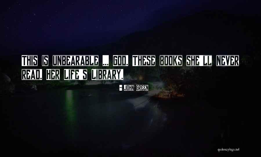 Books She Ll Never Read Quotes By John Green Books She Ll Never Read Quotes By John Green