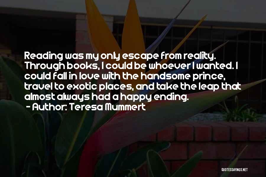 Books Take You Places Quotes By Teresa Mummert