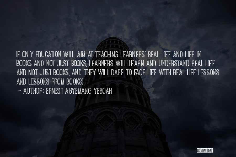 Books Teaching Lessons Quotes By Ernest Agyemang Yeboah