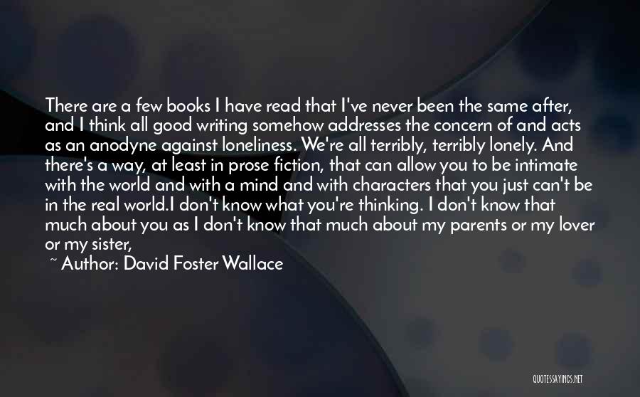 Books That Make You Think Quotes By David Foster Wallace