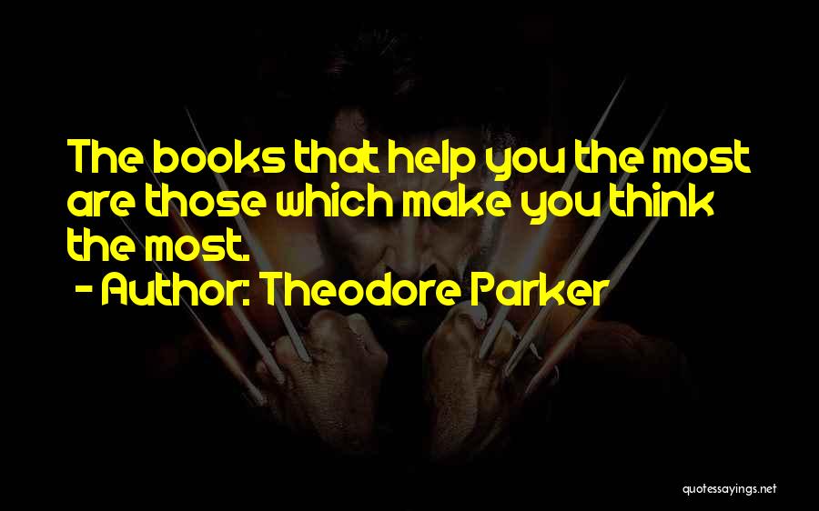 Books That Make You Think Quotes By Theodore Parker