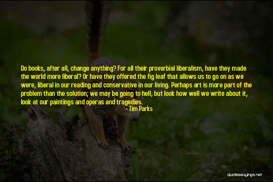 Books That Were Made Quotes By Tim Parks Books That Were Made Quotes By Tim Parks