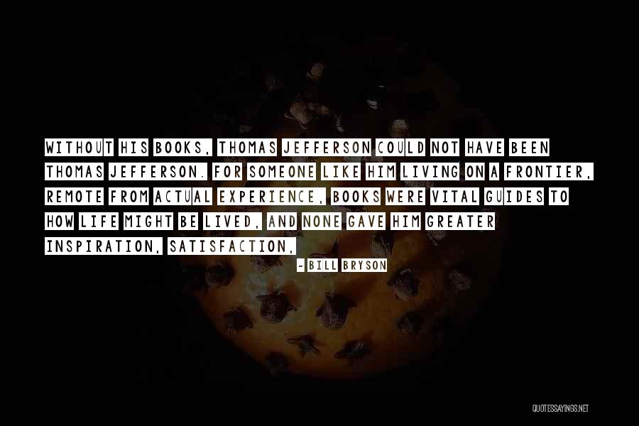 Books Thomas Jefferson Quotes By Bill Bryson Books Thomas Jefferson Quotes By Bill Bryson