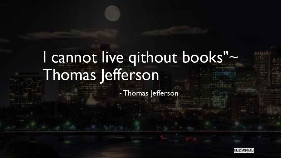 Books Thomas Jefferson Quotes By Thomas Jefferson Books Thomas Jefferson Quotes By Thomas Jefferson