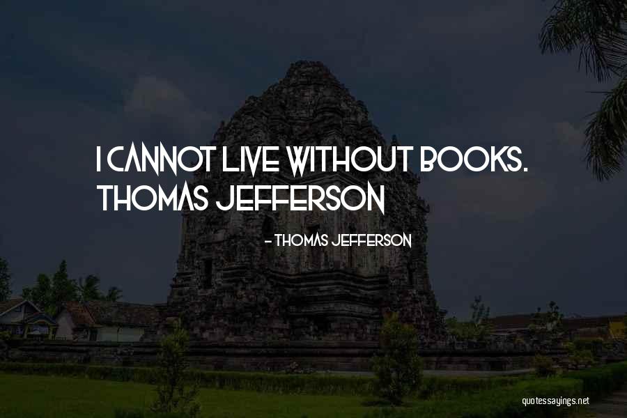 Books Thomas Jefferson Quotes By Thomas Jefferson Books Thomas Jefferson Quotes By Thomas Jefferson