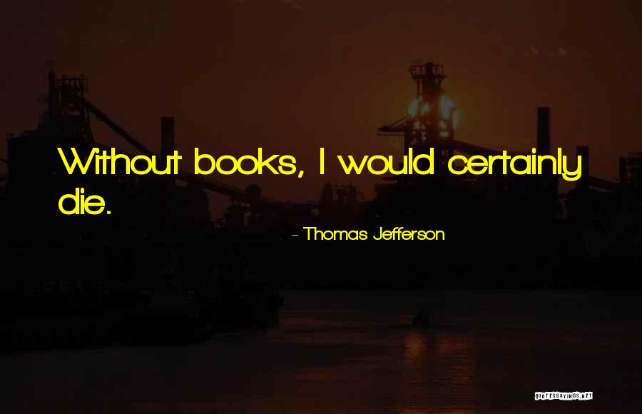 Books Thomas Jefferson Quotes By Thomas Jefferson Books Thomas Jefferson Quotes By Thomas Jefferson