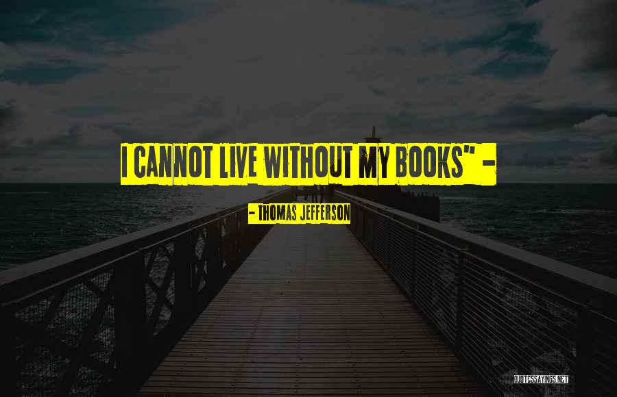 Books Thomas Jefferson Quotes By Thomas Jefferson Books Thomas Jefferson Quotes By Thomas Jefferson