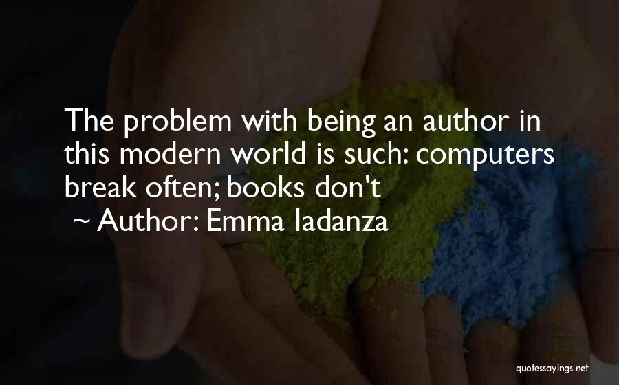 Books Versus Technology Quotes By Emma Iadanza