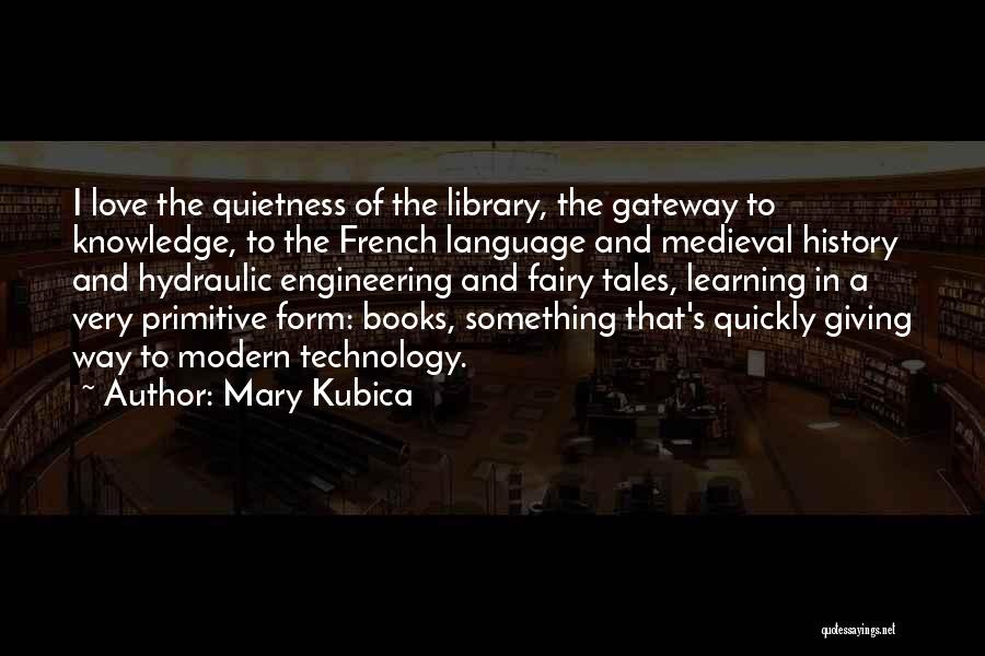 Books Versus Technology Quotes By Mary Kubica