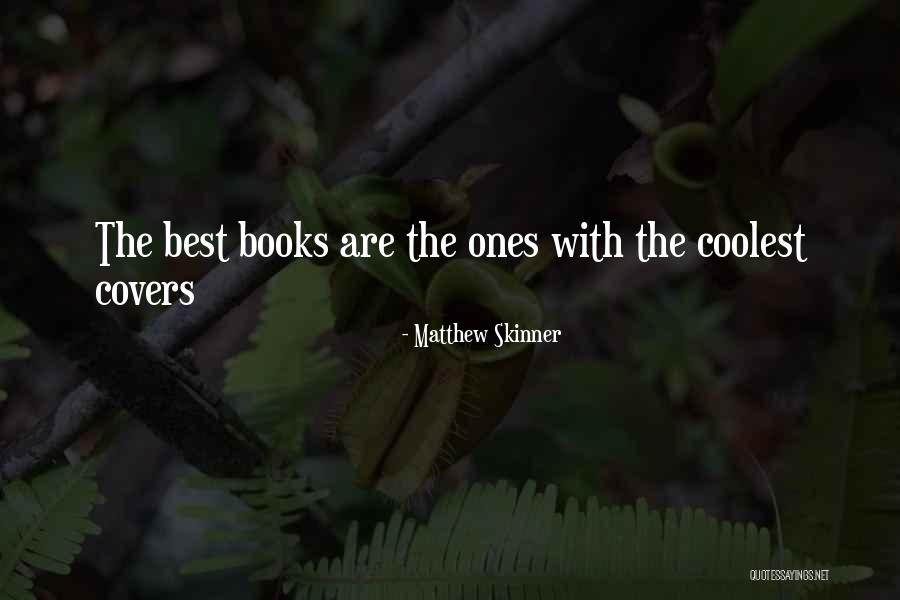 Books With The Best Quotes By Matthew Skinner