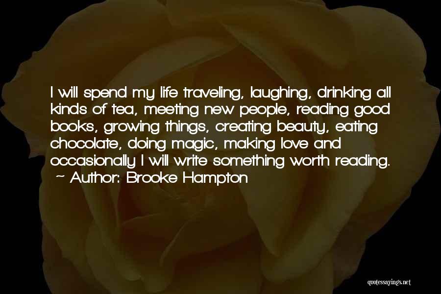 Books Worth Reading Quotes By Brooke Hampton