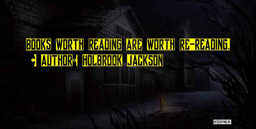 Books Worth Reading Quotes By Holbrook Jackson