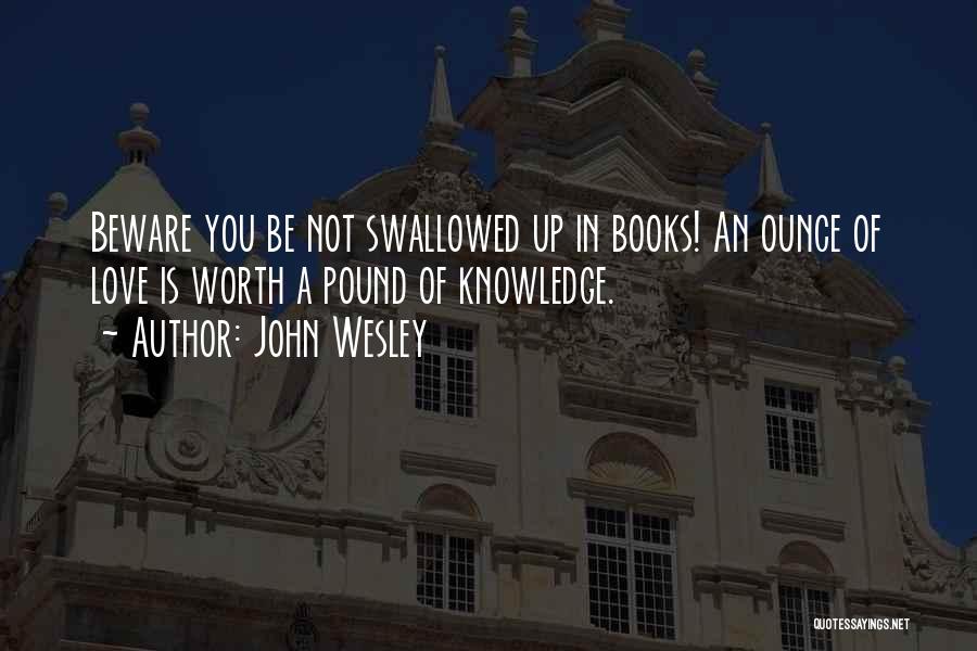 Books Worth Reading Quotes By John Wesley