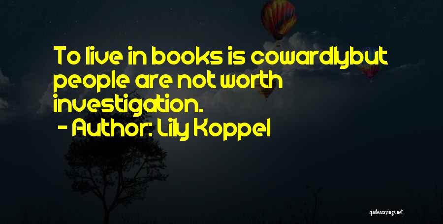 Books Worth Reading Quotes By Lily Koppel