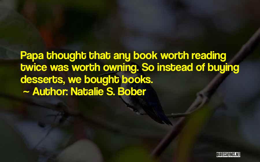 Books Worth Reading Quotes By Natalie S. Bober