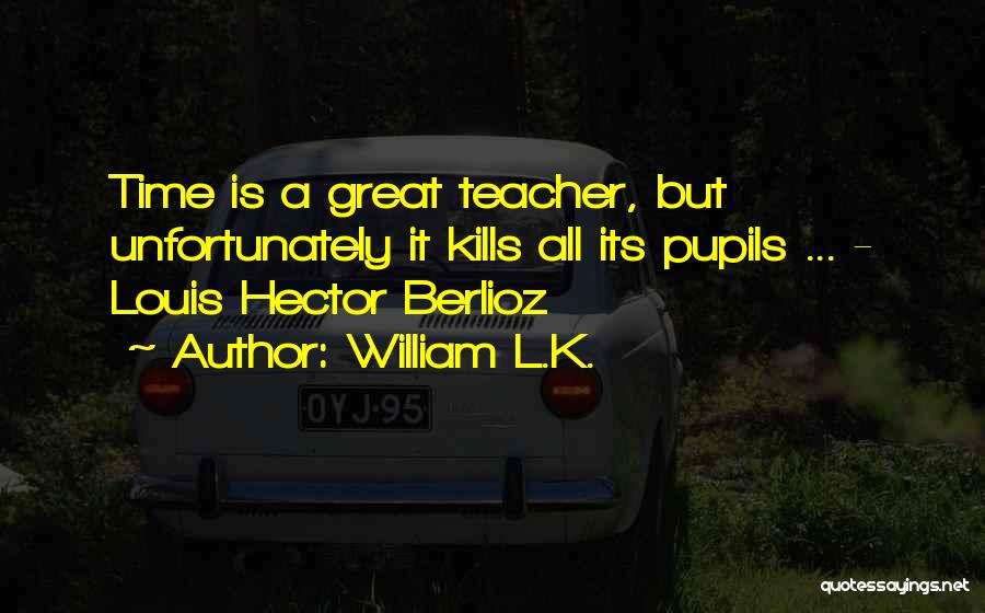 Books Worth Reading Quotes By William L.K.