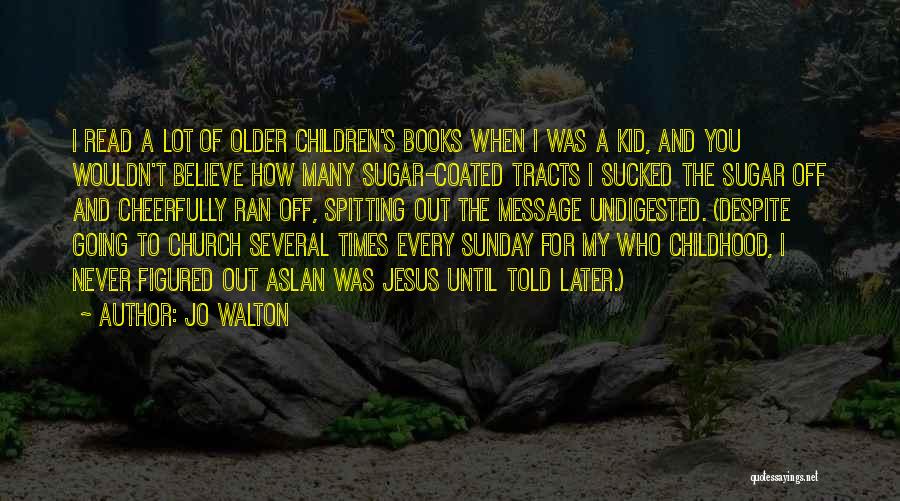 Books You Read Quotes By Jo Walton