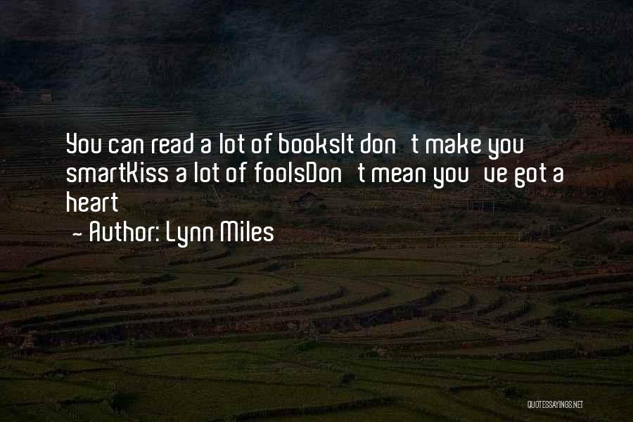 Books You Read Quotes By Lynn Miles