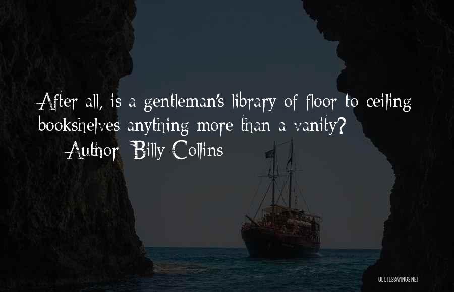 Bookshelves Quotes By Billy Collins