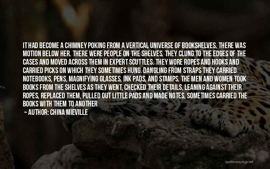 Bookshelves Quotes By China Mieville