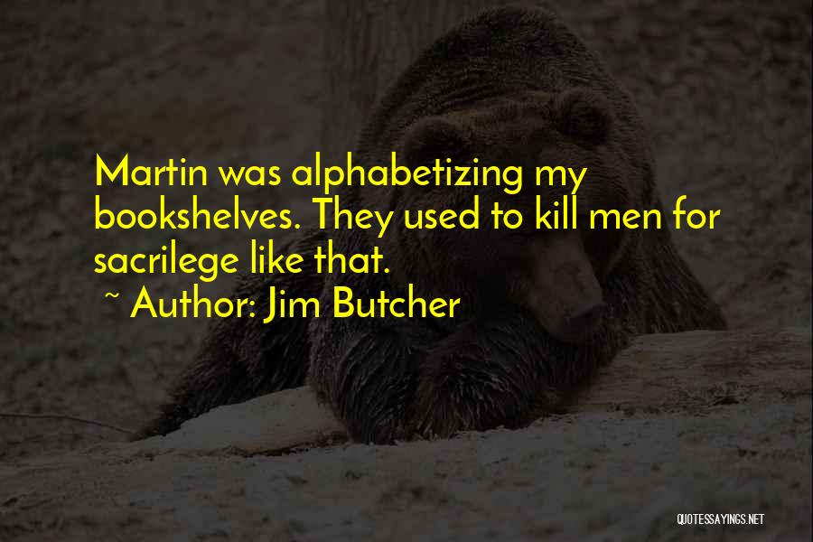 Bookshelves Quotes By Jim Butcher