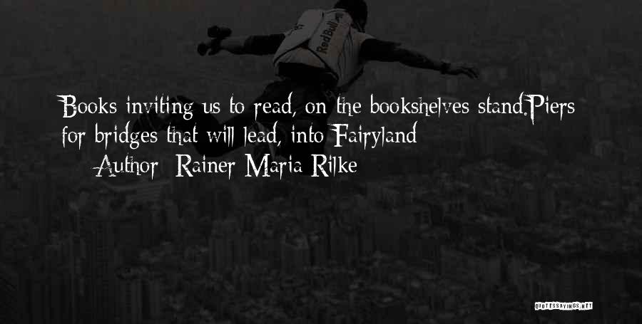 Bookshelves Quotes By Rainer Maria Rilke