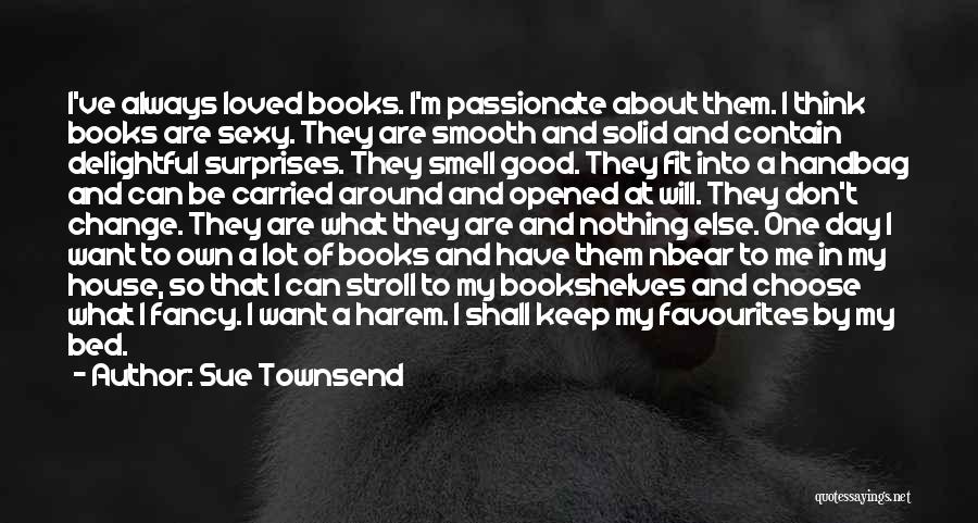 Bookshelves Quotes By Sue Townsend