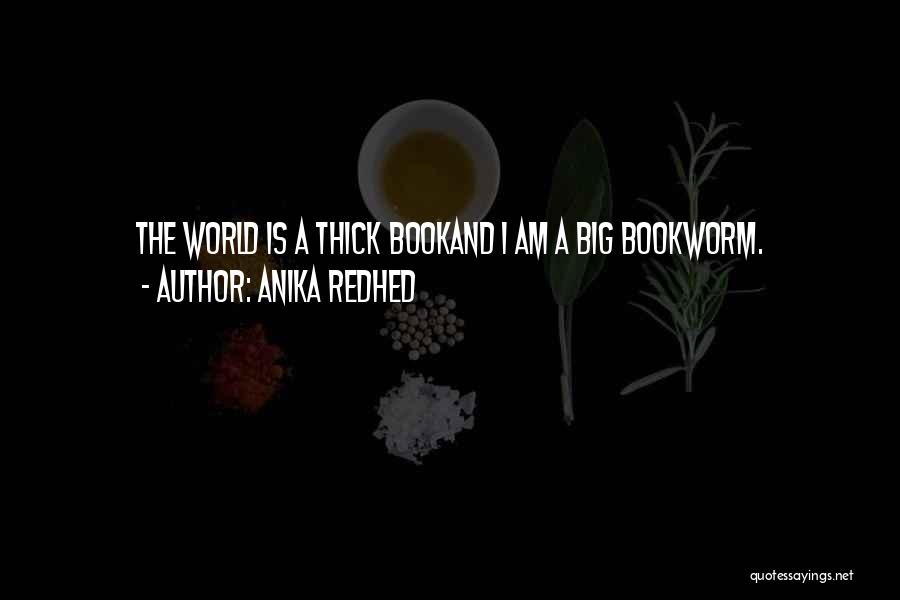 Bookworm Quotes By Anika Redhed