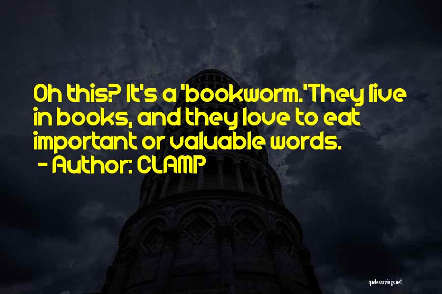 Bookworm Quotes By CLAMP