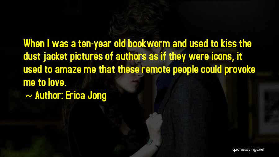 Bookworm Quotes By Erica Jong