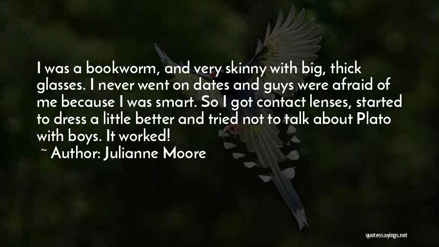 Bookworm Quotes By Julianne Moore