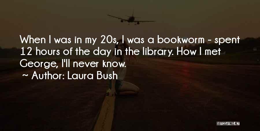 Bookworm Quotes By Laura Bush