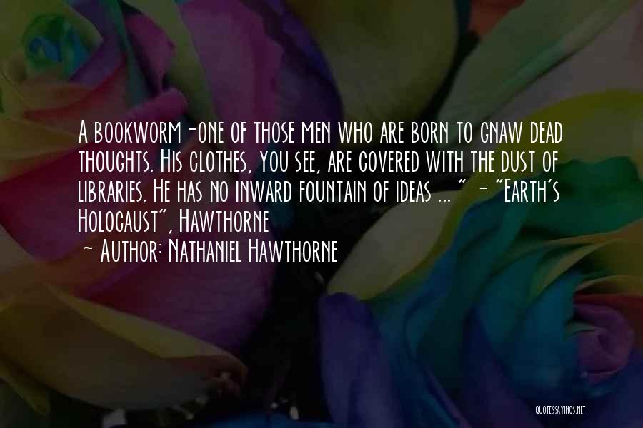 Bookworm Quotes By Nathaniel Hawthorne