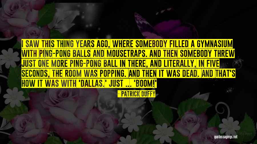 Boom Quotes By Patrick Duffy Boom Quotes By Patrick Duffy