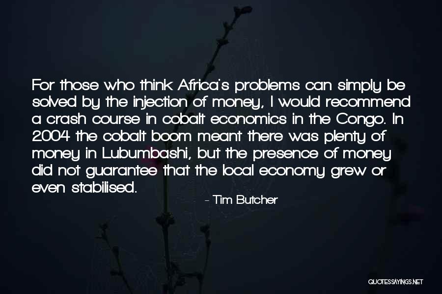 Boom Quotes By Tim Butcher Boom Quotes By Tim Butcher
