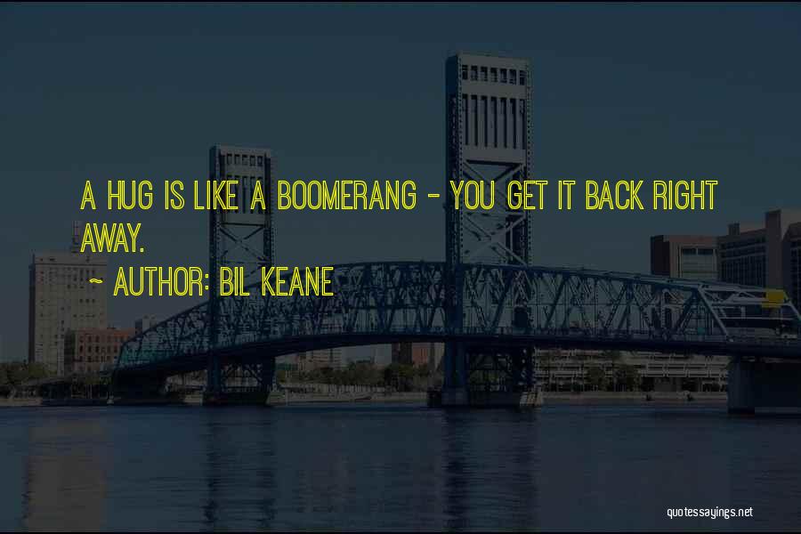 Boomerang Quotes By Bil Keane