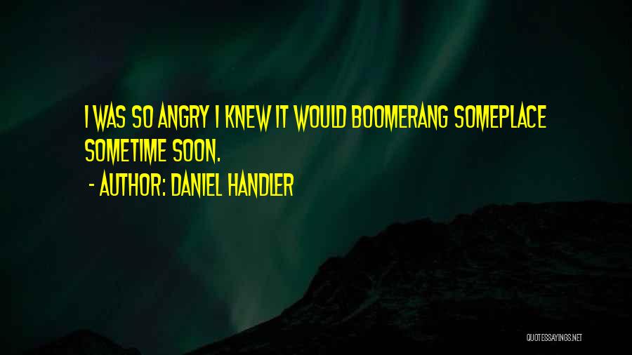 Boomerang Quotes By Daniel Handler